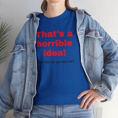 Funny sarcastic graphic T-shirt by Printify featuring the phrase "What time do you need me?" on a casual tee.