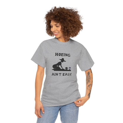 Funny Gardening T-Shirt, Hoeing Ain't Easy Tee, Gift for Gardeners, Plant Lovers