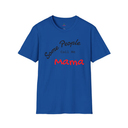 Customizable "Some People Call Me Mama" T-Shirt by Printify, featuring a casual design perfect for moms and grandmas.