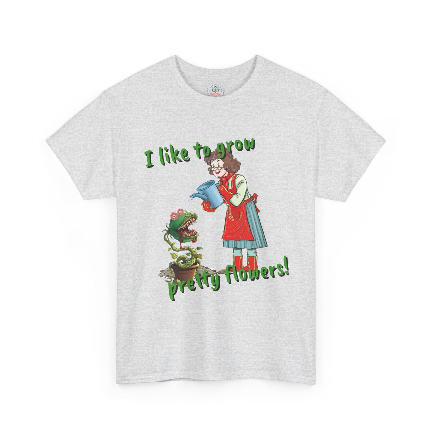 Gardening Tee, Floral T-Shirt for Plant Lovers, I like to grow pretty flowers