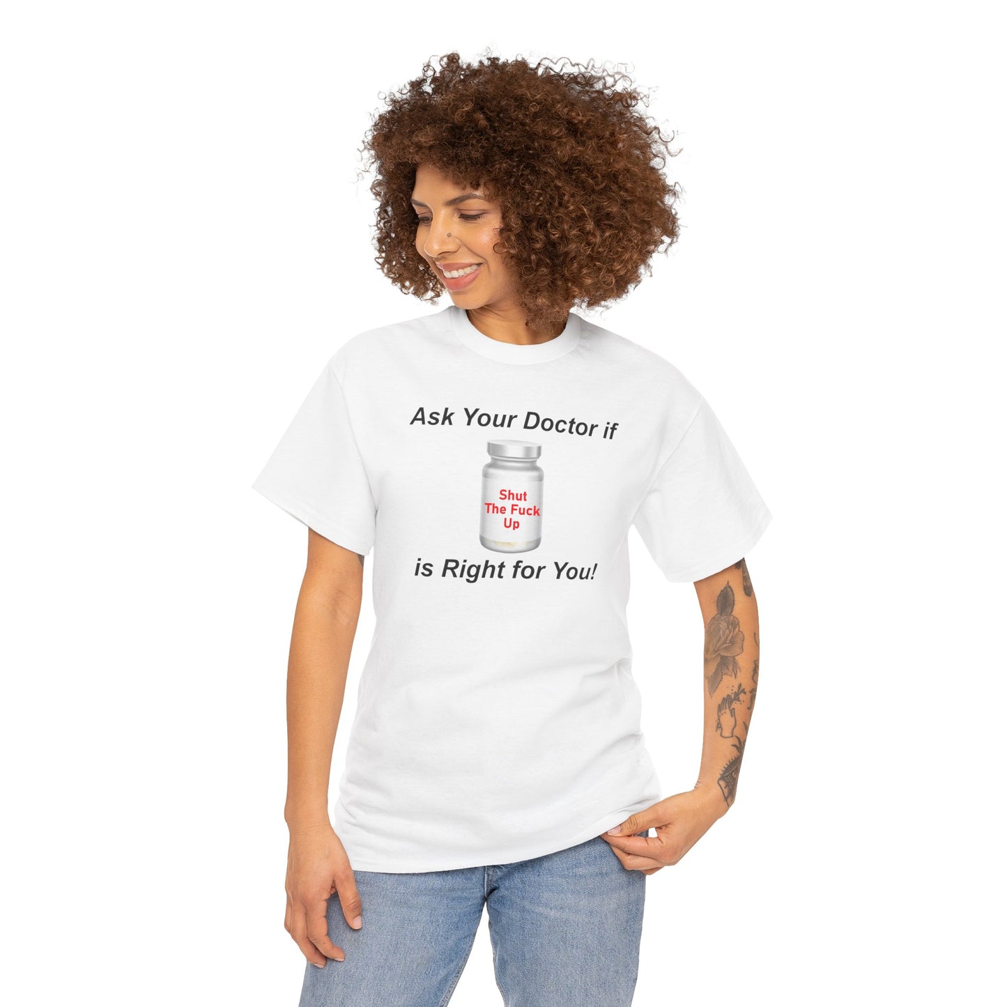 Sarcastic Humor Graphic Tee, Shut Up Unisex T-Shirt, Funny, Ask Your Doctor