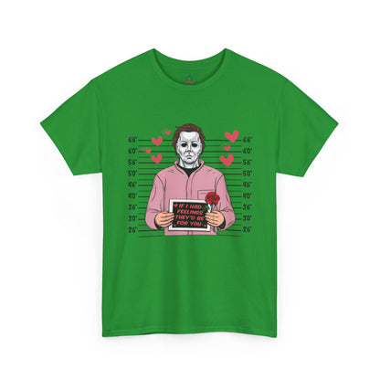 Michael Myers Mugshot T-Shirt — "If I Had Feelings They'd Be For You" Cute Horror Valentine Tee - Secondhand Readers