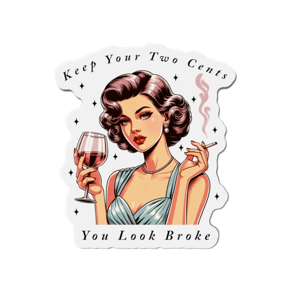 Keep Your Two Cents Vintage Girl Die-Cut Magnet | Sarcastic Fun Quote - Secondhand Readers