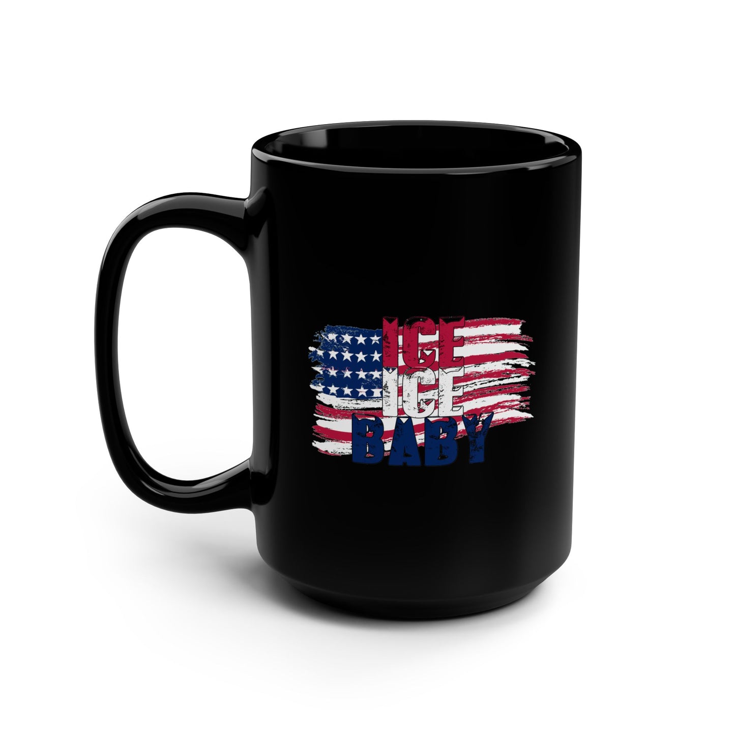 Patriotic Mug Black 15oz Ceramic, Ice Ice Baby American Flag, America First, Red White and Blue, USA - Secondhand Readers