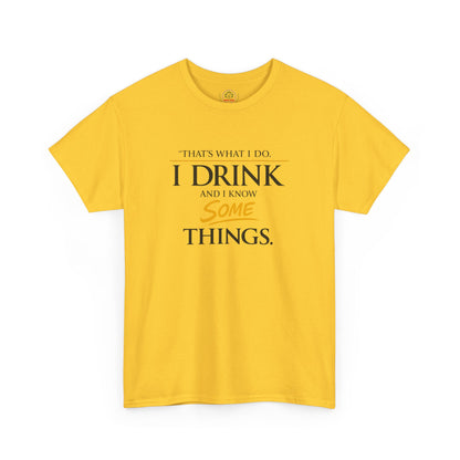 I Drink and I Know Some Things Tee | GOT Inspired Quote, Father's Day