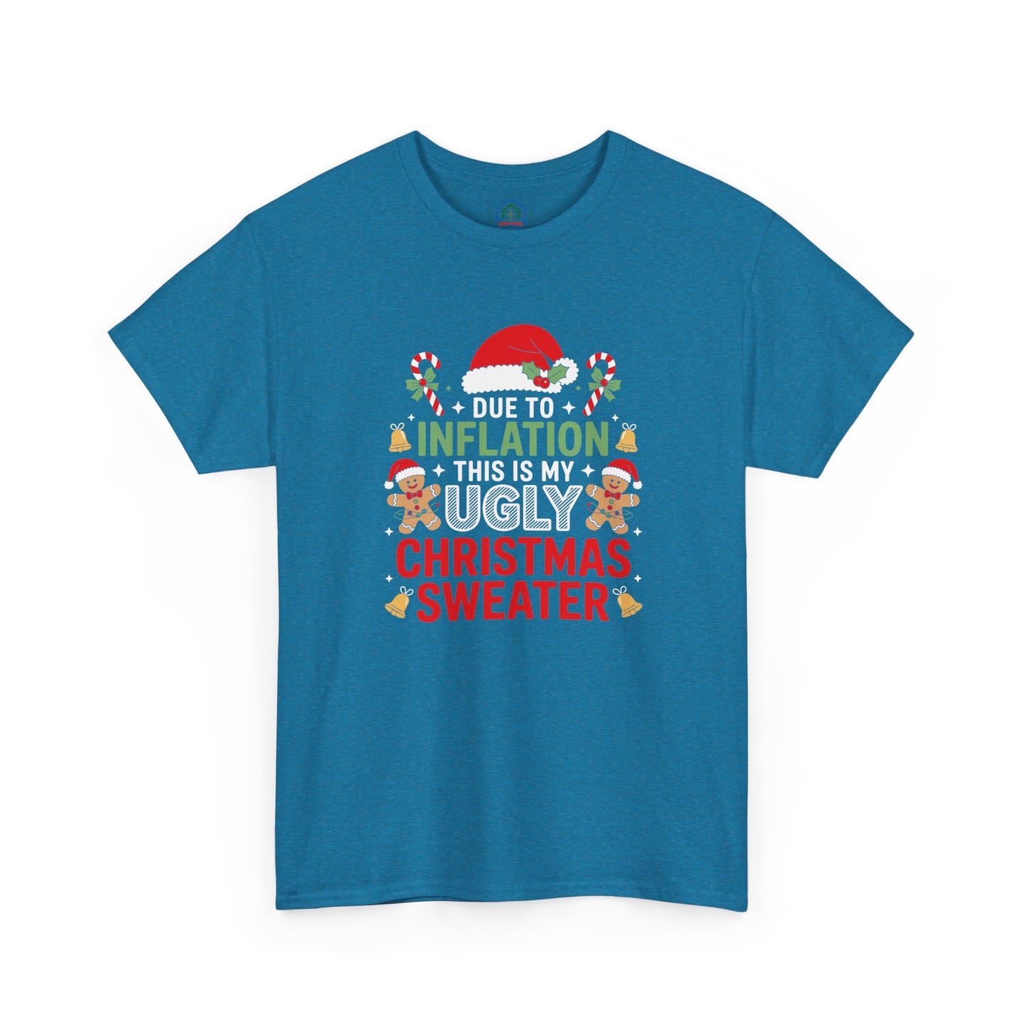 Due to Inflation This Is My Ugly Christmas Sweater Shirt, T-Shirt | Funny X-Mas Joke