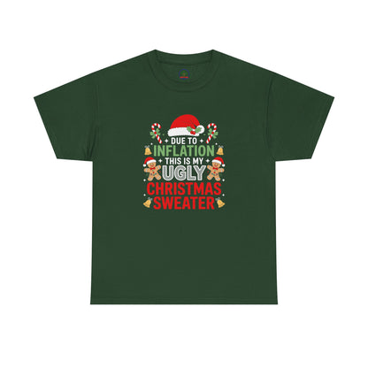 Due to Inflation This Is My Ugly Christmas Sweater Shirt, T-Shirt | Funny X-Mas Joke