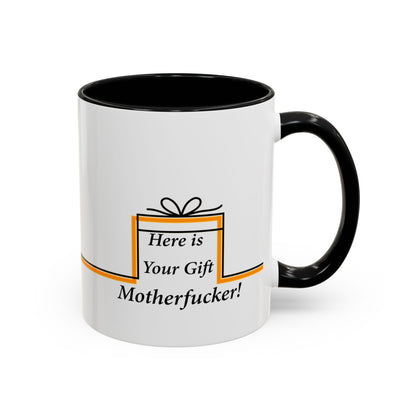 Accent Mug, Funny Novelty Cup for Coffee Lovers, Here is your Gift Motherf*cker