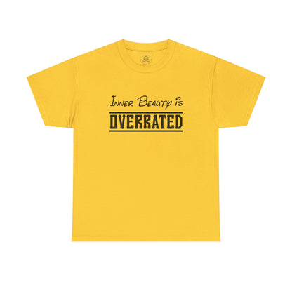 Inner Beauty Is Overrated graphic tee | Funny Sarcastic Shirt Unisex
