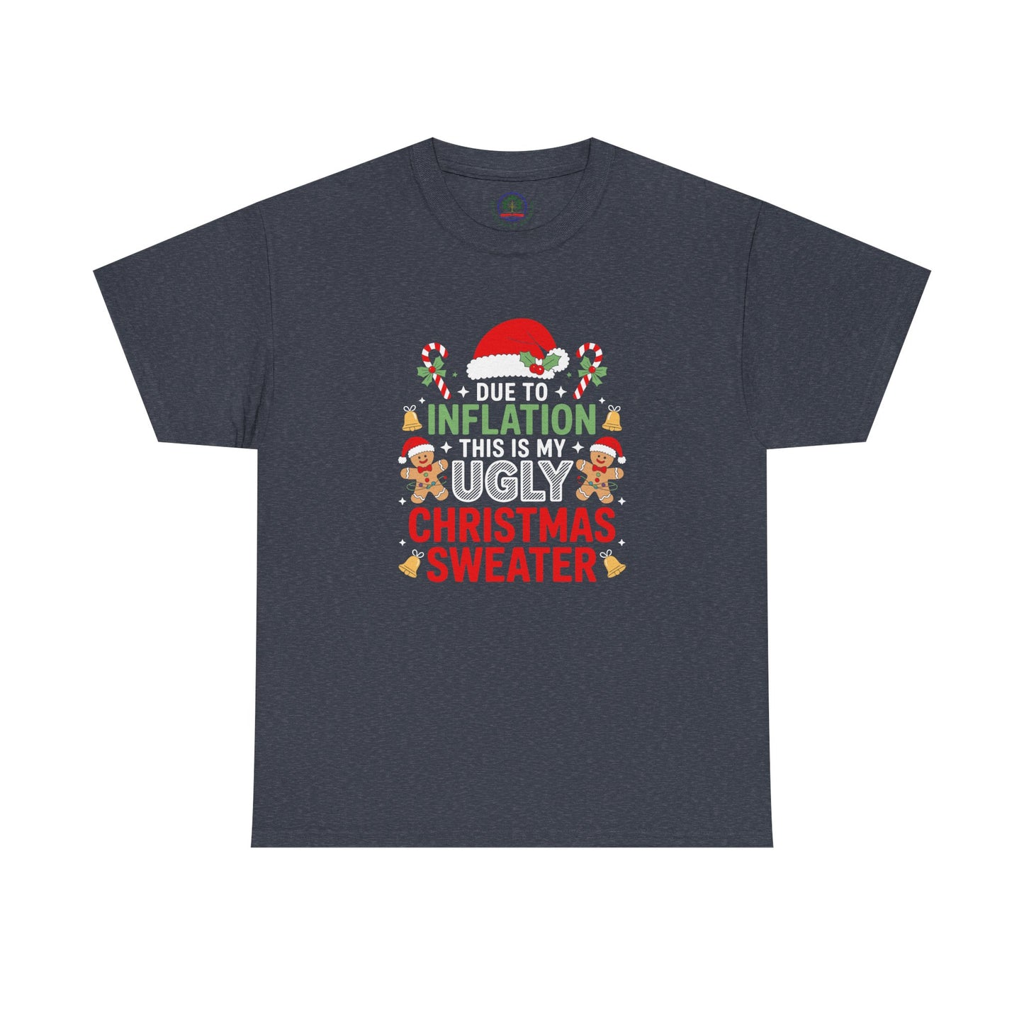 Due to Inflation This Is My Ugly Christmas Sweater Shirt, T-Shirt | Funny X-Mas Joke