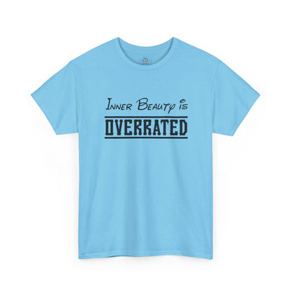 Inner Beauty Is Overrated graphic tee | Funny Sarcastic Shirt Unisex
