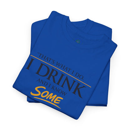 I Drink and I Know Some Things Tee | GOT Inspired Quote, Father's Day