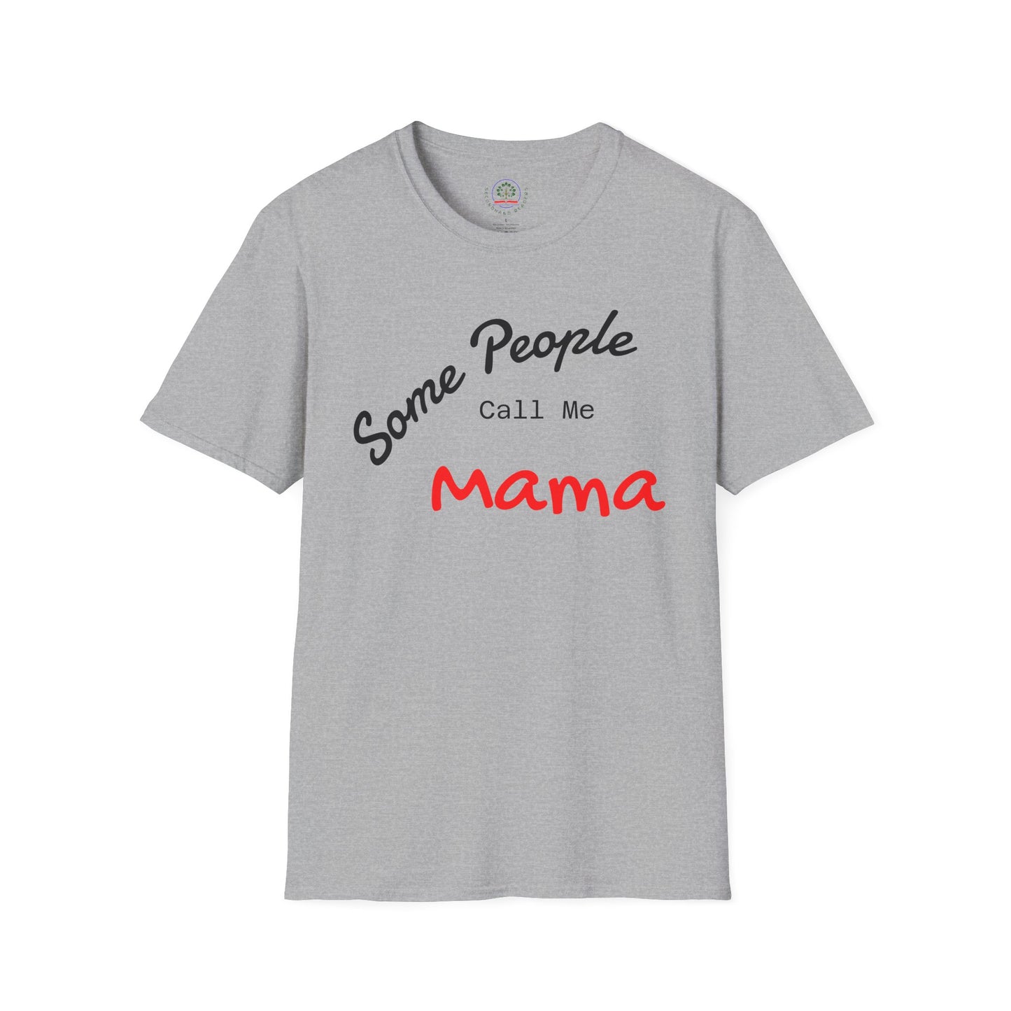 Customizable "Some People Call Me Mama" T-shirt by Printify, featuring a comfortable design for moms and grandmas.