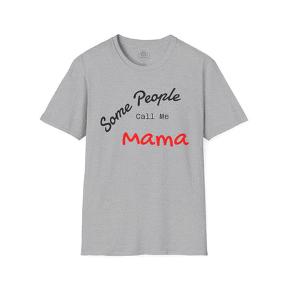 Customizable "Some People Call Me Mama" T-shirt by Printify, featuring a comfortable design for moms and grandmas.