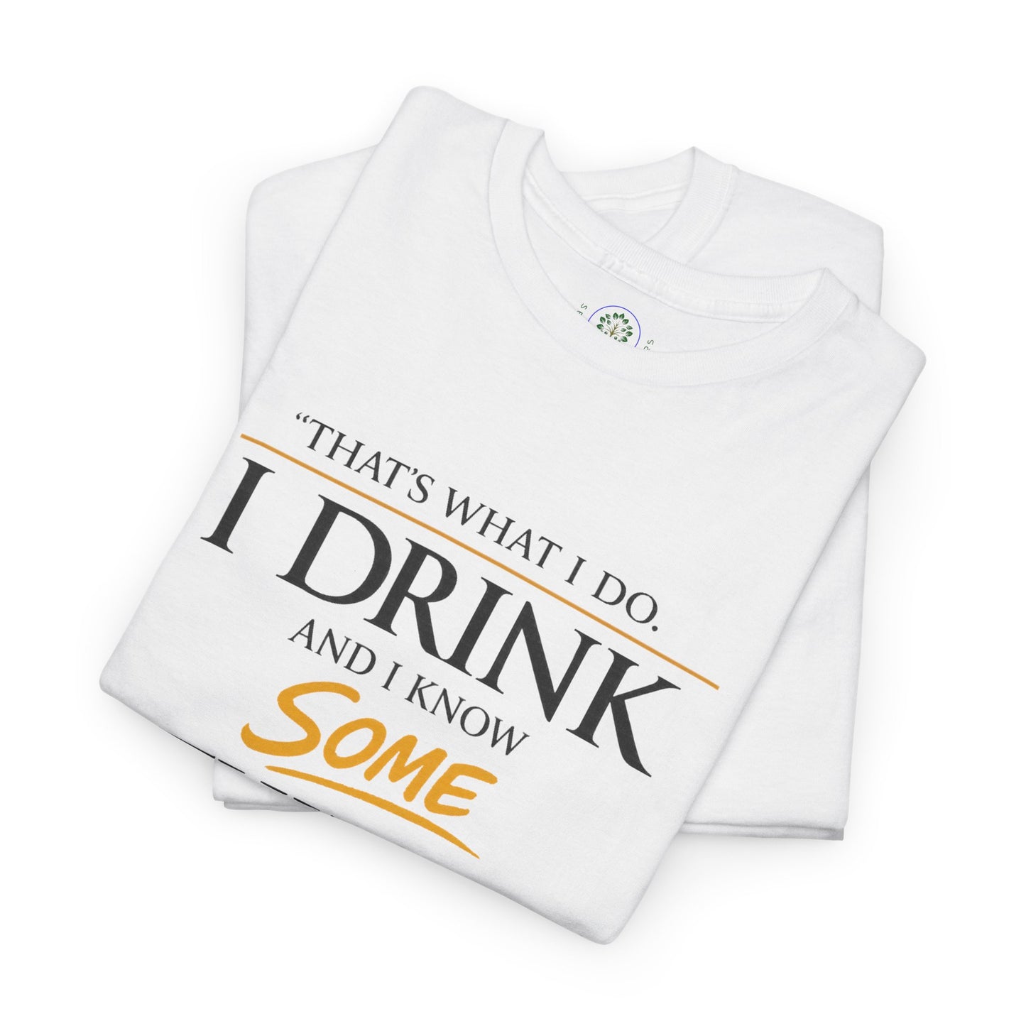 I Drink and I Know Some Things Tee | GOT Inspired Quote, Father's Day