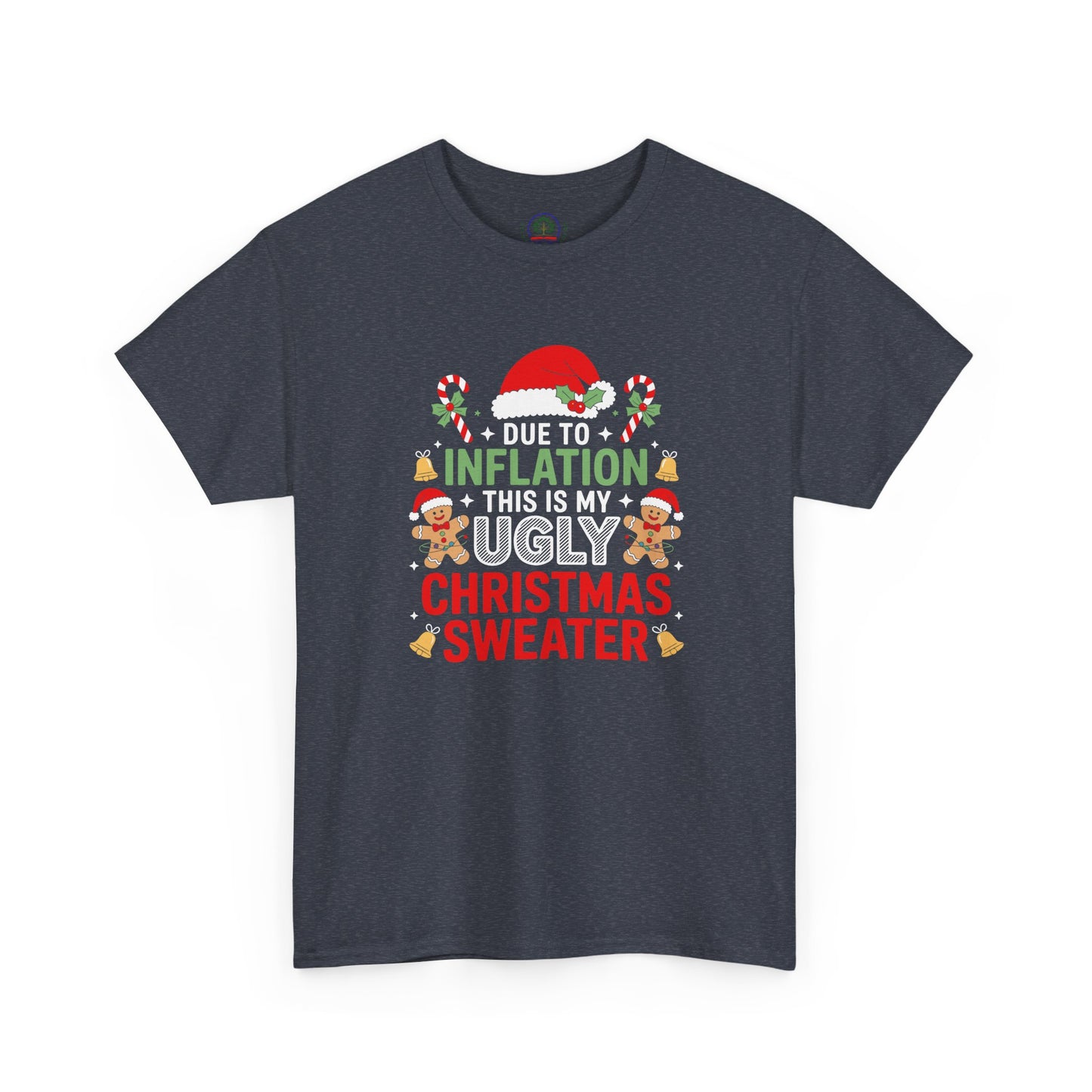 Due to Inflation This Is My Ugly Christmas Sweater Shirt, T-Shirt | Funny X-Mas Joke
