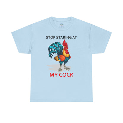 Stop Staring at My Cock Tee, Funny Chicken Lovers Shirt, Unisex Farm Animal