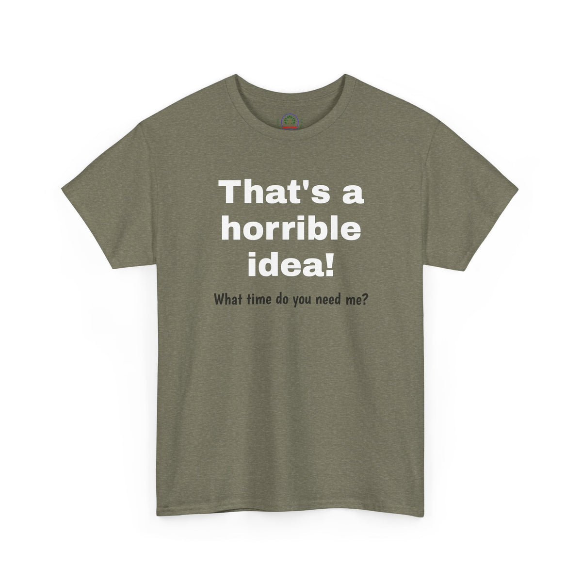 Funny gray T-shirt by Printify with sarcastic "What time do you need me?" graphic and humorous design.