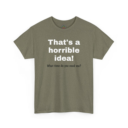 Funny gray T-shirt by Printify with sarcastic "What time do you need me?" graphic and humorous design.