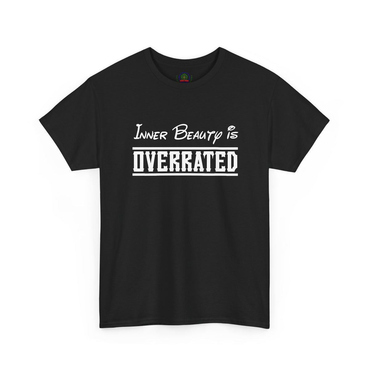 Unisex graphic T-shirt featuring "Inner Beauty Is Overrated" text, humorous sarcastic design, by Printify.