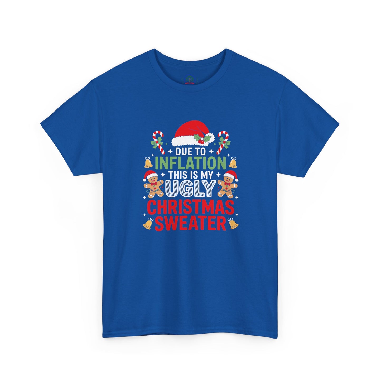 Due to Inflation This Is My Ugly Christmas Sweater Shirt, T-Shirt | Funny X-Mas Joke