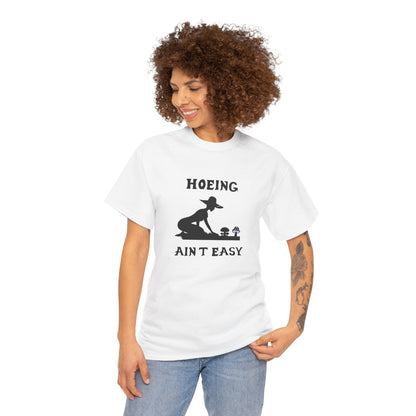 Funny Gardening T-Shirt, Hoeing Ain't Easy Tee, Gift for Gardeners, Plant Lovers
