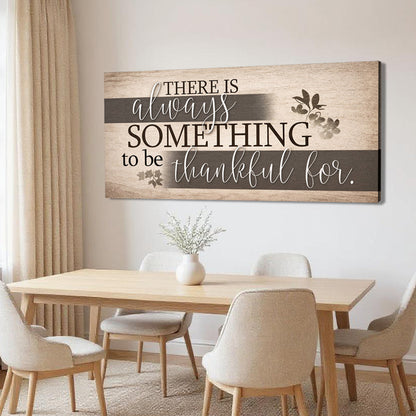 Canvas wall sign by Tailored Canvases with "Something To Be Thankful" in elegant script for Thanksgiving or gratitude decor.
