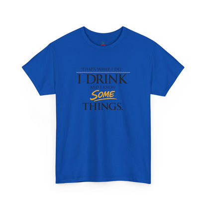 I Drink and I Know Some Things Tee | GOT Inspired Quote, Father's Day