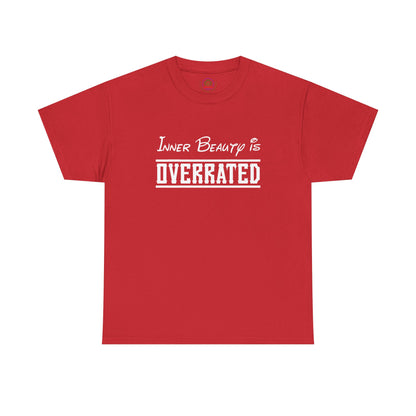 Inner Beauty Is Overrated graphic tee | Funny Sarcastic Shirt Unisex