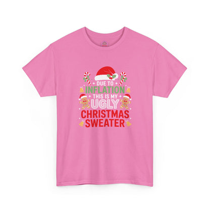 Due to Inflation This Is My Ugly Christmas Sweater Shirt, T-Shirt | Funny X-Mas Joke