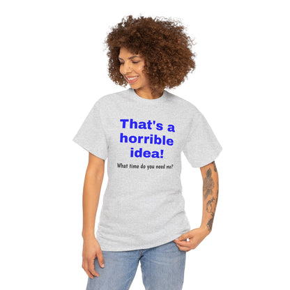 Funny sarcastic graphic T-shirt by Printify featuring the phrase "What time do you need me?" on a casual tee.