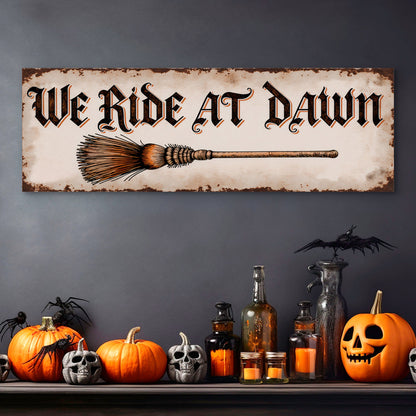 Canvas Halloween wall sign by Tailored Canvases with bold "We Ride At Dawn" text and spooky design for Halloween decor.