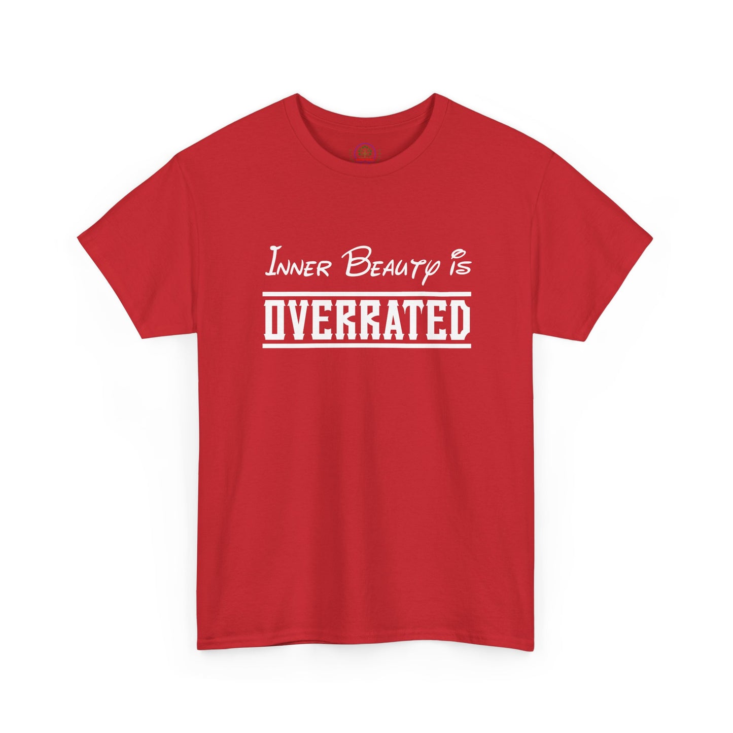 Inner Beauty Is Overrated graphic tee | Funny Sarcastic Shirt Unisex