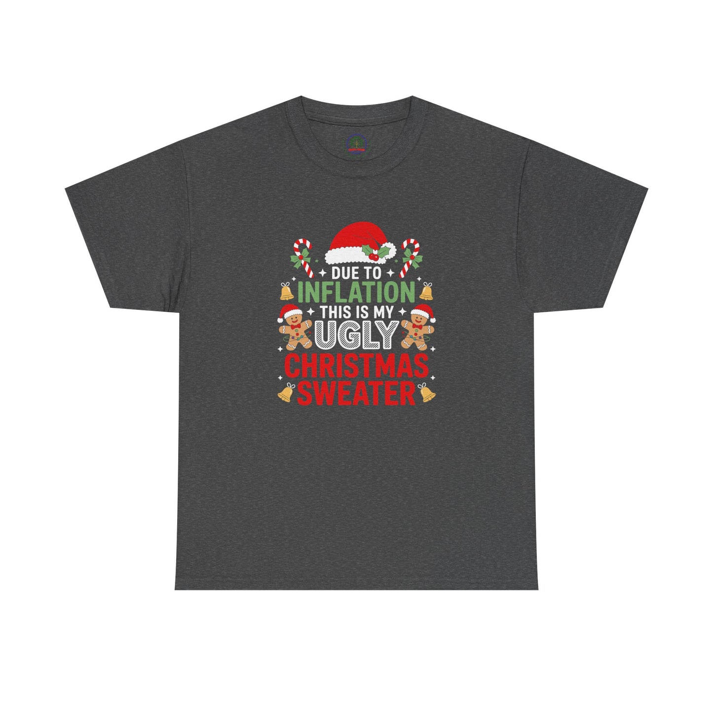 Due to Inflation This Is My Ugly Christmas Sweater Shirt, T-Shirt | Funny X-Mas Joke