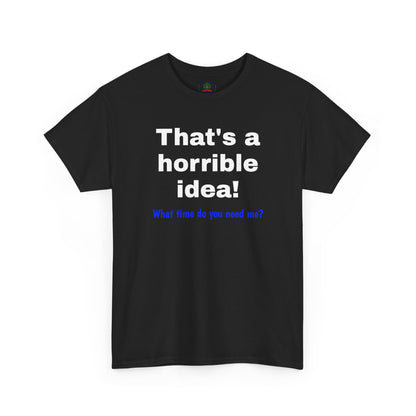 Funny gray T-shirt by Printify featuring a sarcastic graphic with the phrase "What time do you need me?"
