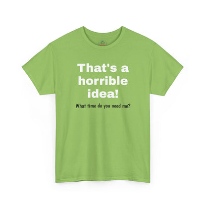 Funny sarcastic black T-shirt by Printify featuring the phrase "What time do you need me?" in bold graphic text.