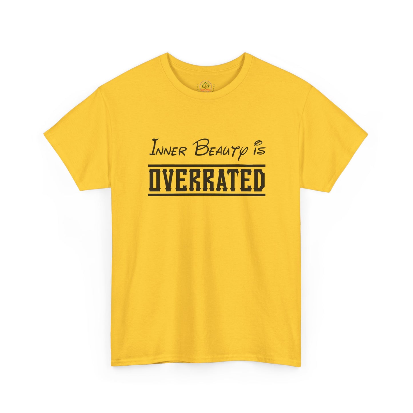 Inner Beauty Is Overrated graphic tee | Funny Sarcastic Shirt Unisex