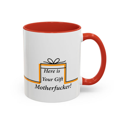 Accent Mug, Funny Novelty Cup for Coffee Lovers, Here is your Gift Motherf*cker