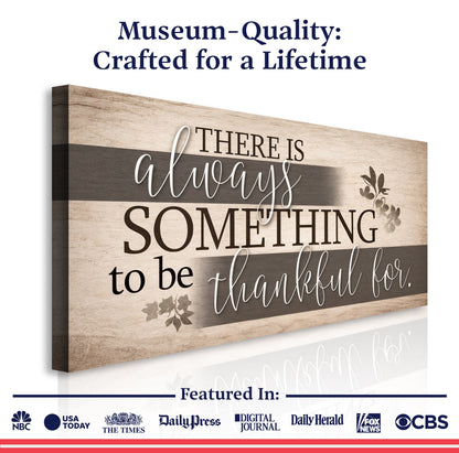 Canvas wall sign with "Something To Be Thankful" quote by Tailored Canvases, featuring elegant script on a neutral background.