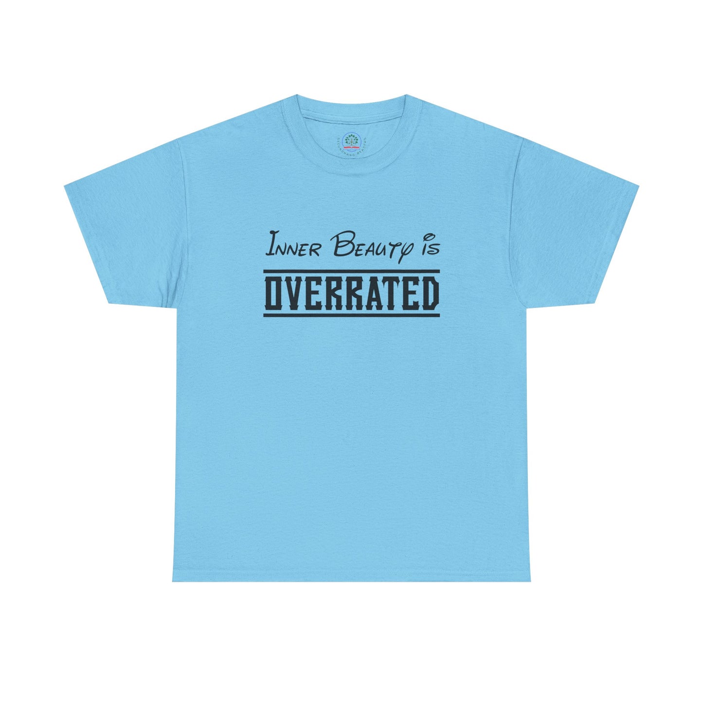 Inner Beauty Is Overrated graphic tee | Funny Sarcastic Shirt Unisex