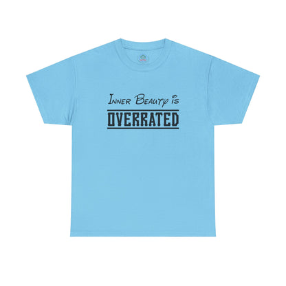 Inner Beauty Is Overrated graphic tee | Funny Sarcastic Shirt Unisex