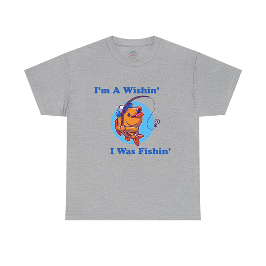 Funny Fishing T-Shirt, I'm A Wishin' I Was Fishin', Unisex Soft Tee, Fisherman