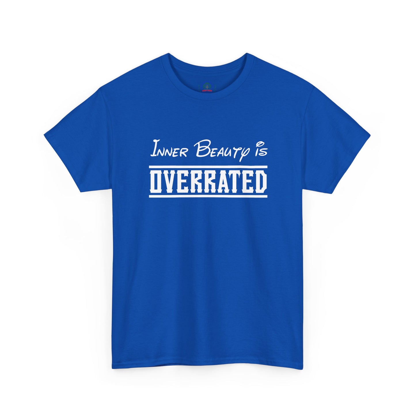 Inner Beauty Is Overrated graphic tee | Funny Sarcastic Shirt Unisex