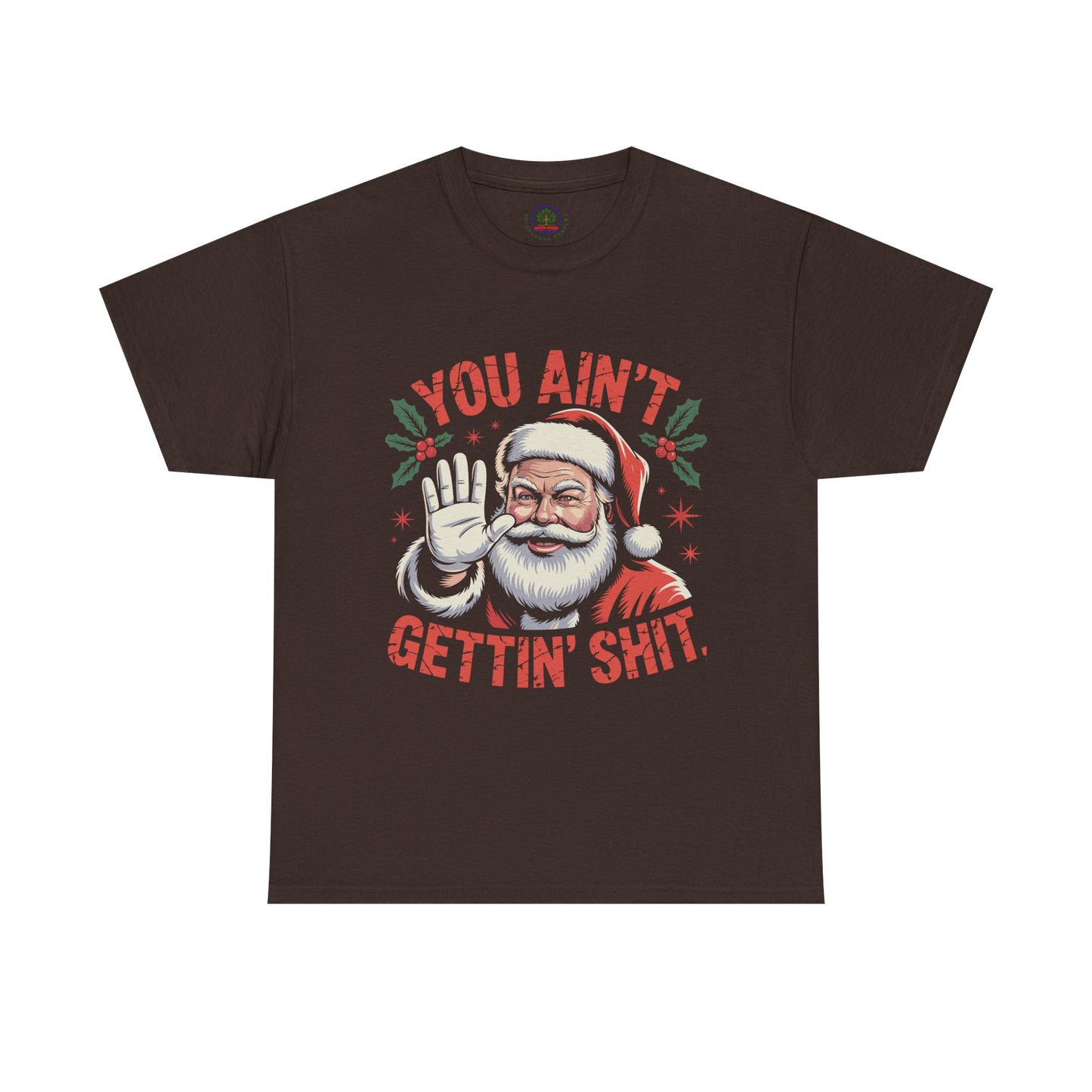 You Ain't Gettin' Shit Santa Christmas Shirt | Funny Holiday Tee
