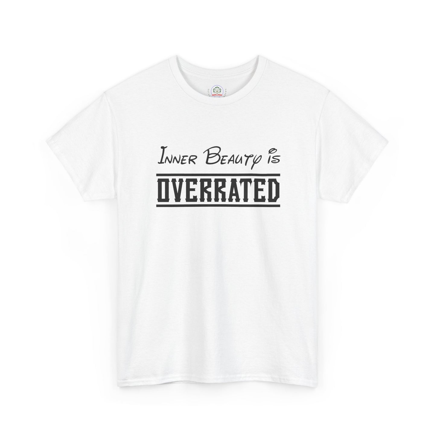 Inner Beauty Is Overrated graphic tee | Funny Sarcastic Shirt Unisex