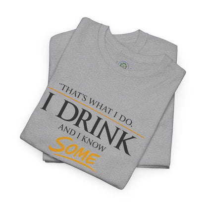 I Drink and I Know Some Things Tee | GOT Inspired Quote, Father's Day