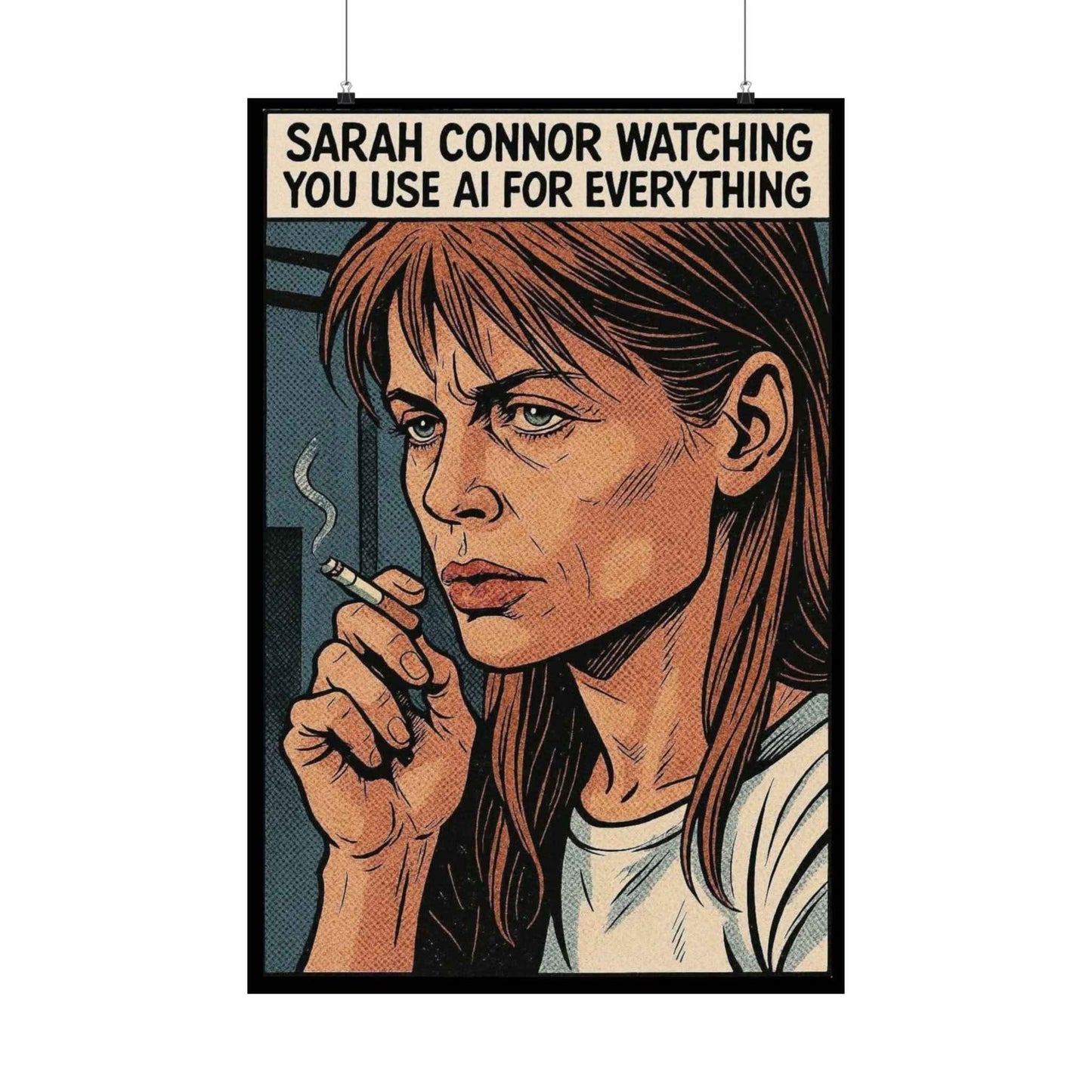 Sarah Connor Watching You Use AI Matte Poster, Sarcastic Cyberpunk, Sci-Fi Retro