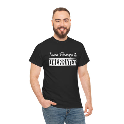 Unisex graphic T-shirt featuring "Inner Beauty Is Overrated" print, showcasing a humorous sarcastic design on a casual tee.