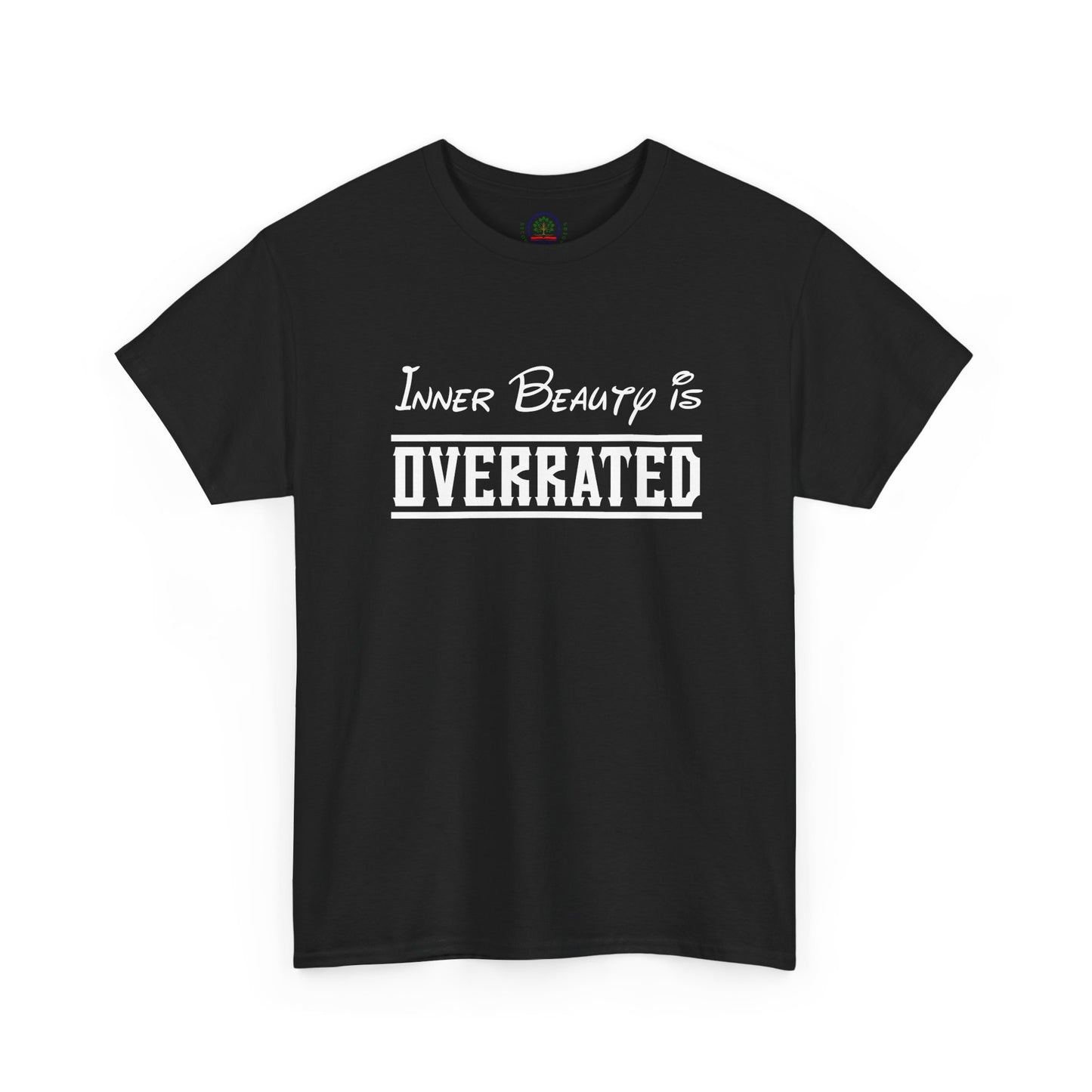 Inner Beauty Is Overrated graphic tee | Funny Sarcastic Shirt Unisex