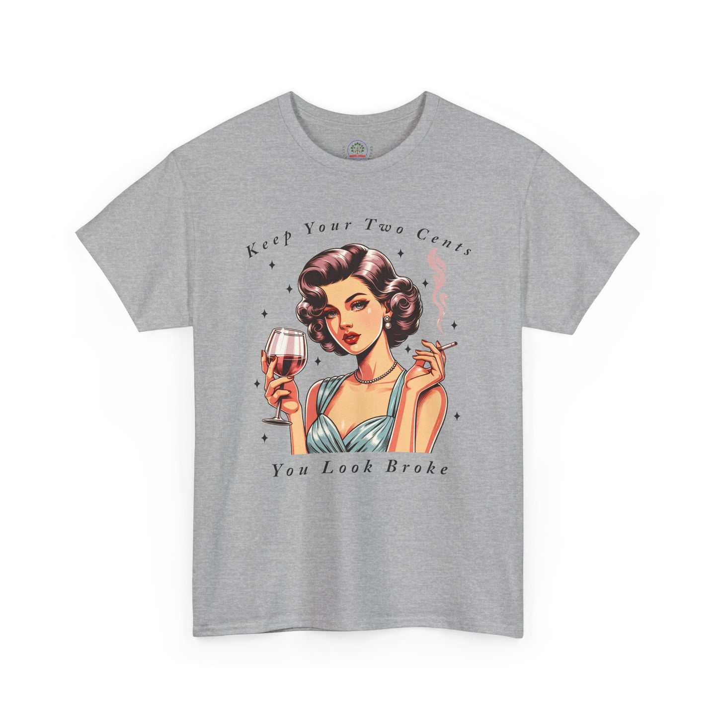 Keep Your Two Cents You Look Broke Unisex Shirt, Vintage Girl Tee, Sarcastic Quote - Secondhand Readers